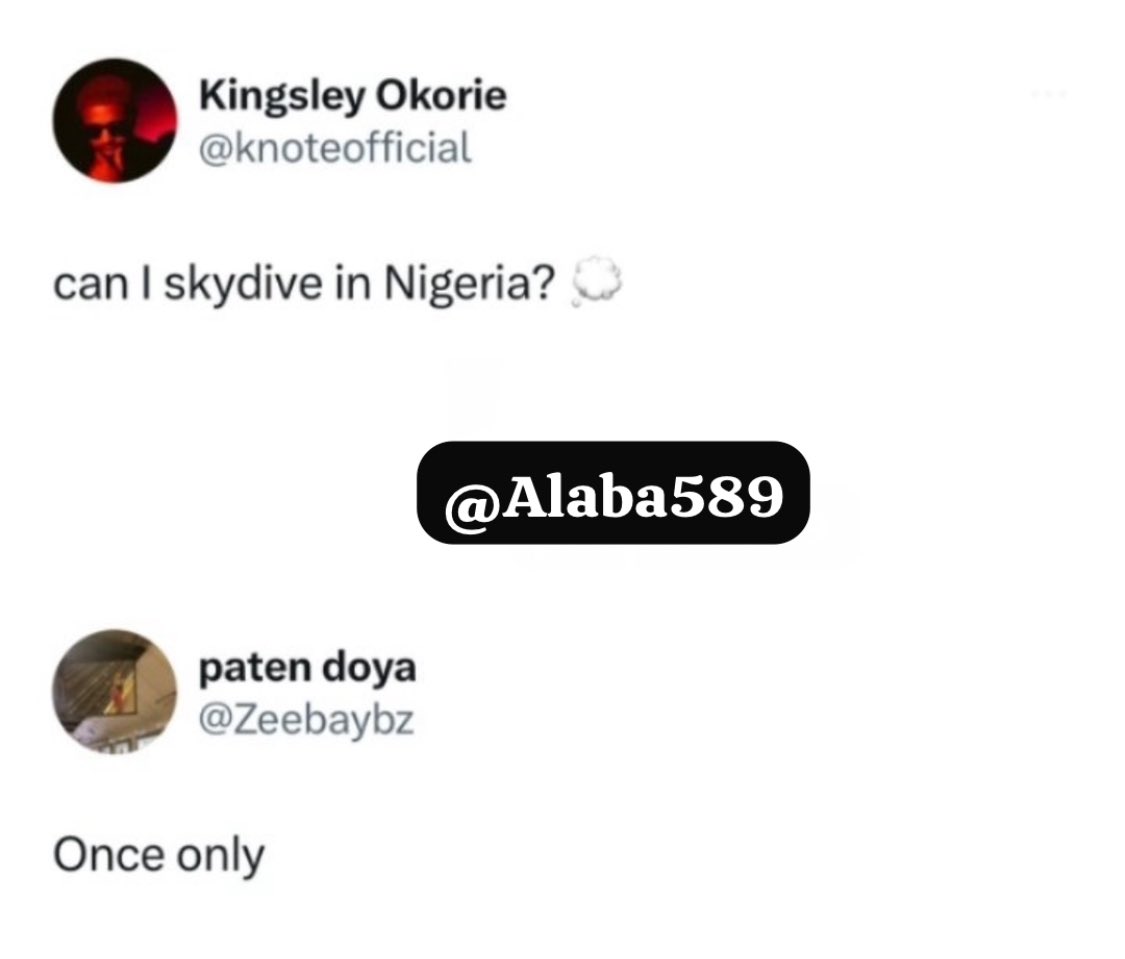 Alaba589's tweet image. Funny replies/video Thread
1. There will never be a second time 😂🤣🤣