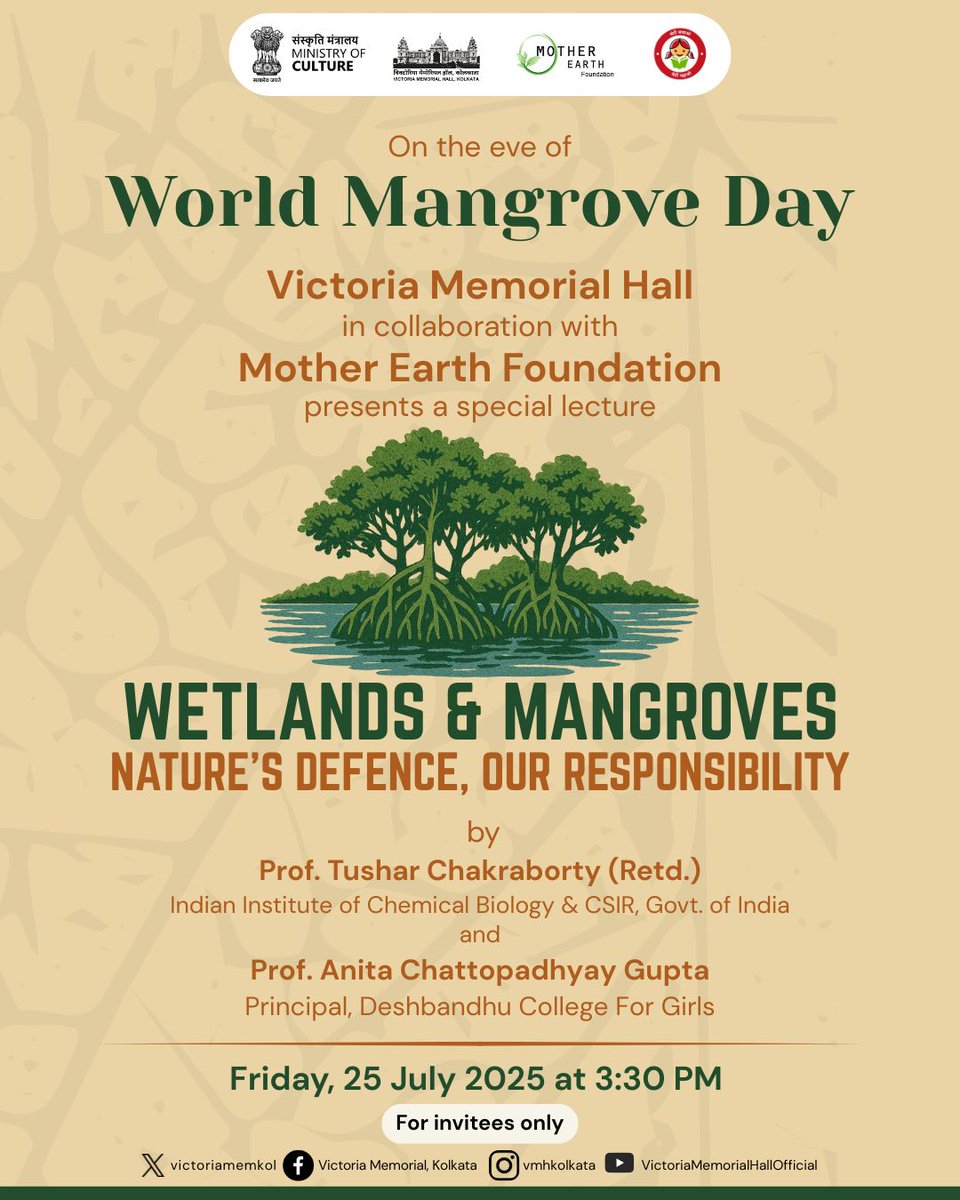 On the eve of #WorldMangroveDay, Victoria Memorial Hall &amp; Mother Earth Foundation present a special lecture:  “Wetlands &amp; Mangroves: Nature’s Defence, Our Responsibility”
🗓️ 25 July 2025 | 🕒 3:30 PM
By Prof. Tushar Chakraborty &amp; Prof. Anita Chattopadhyay Gupta
For invitees only