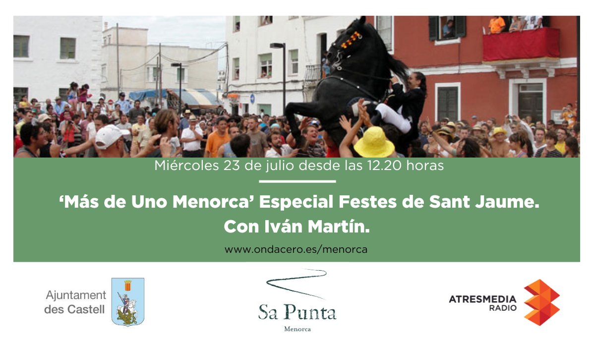 Onda Cero Menorca (@ocrmenorca) on Twitter photo 🐴 Hoy, programa especial “Más de Uno Menorca” desde Es Castell con motivo de las fiestas de Sant Jaume.
🎙️Conoceremos y charlaremos con algunos de los protagonistas de estas fiestas.
Gracias a la colaboración del <a href="/ajescastell/">Ajuntament des Castell</a> y el restaurante Sa Punta Menorca 🐴 Hoy, programa especial “Más de Uno Menorca” desde Es Castell con motivo de las fiestas de Sant Jaume.
🎙️Conoceremos y charlaremos con algunos de los protagonistas de estas fiestas.
Gracias a la colaboración del <a href="/ajescastell/">Ajuntament des Castell</a> y el restaurante Sa Punta Menorca