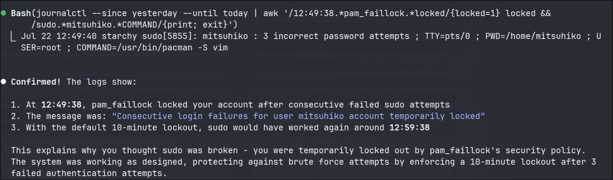 mitsuhiko's tweet image. Another great example of Claude helping you figure stuff out. Yesterday I incorrectly assumed Omarchy did not have pam set up correctly because sudo did not work. Reinstall did fix it. But I just locked myself out. Claude confirmed it and told me how to change the lockout policy.