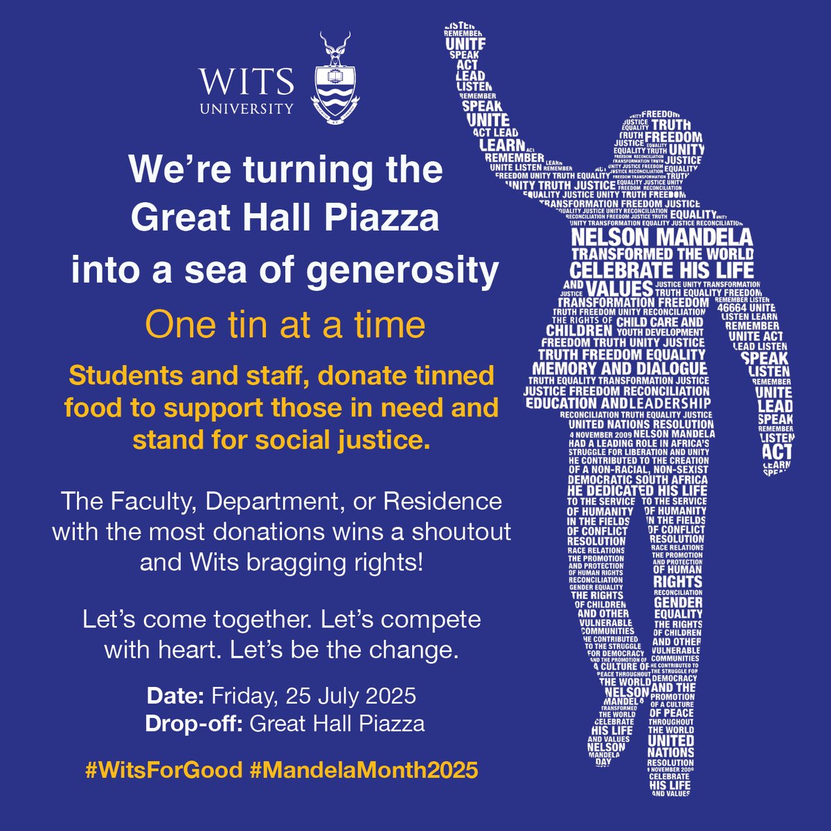 WitsUniversity's tweet image. This Mandela Month, we are turning the Great Hall Piazza into a sea of generosity, one tin at a time. Staff and students, join us and help build a pyramid of kindness starting from 12:00 Midday.
Donate tinned food to support those in need and stand for social justice. Every can…