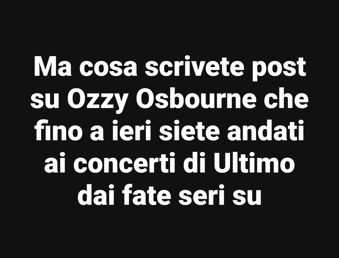 Per rispetto del principe delle tenebre continuate con Ultimo e la trap senza rompere il cazzo a chi c'è rimasto male e soffre davvero.