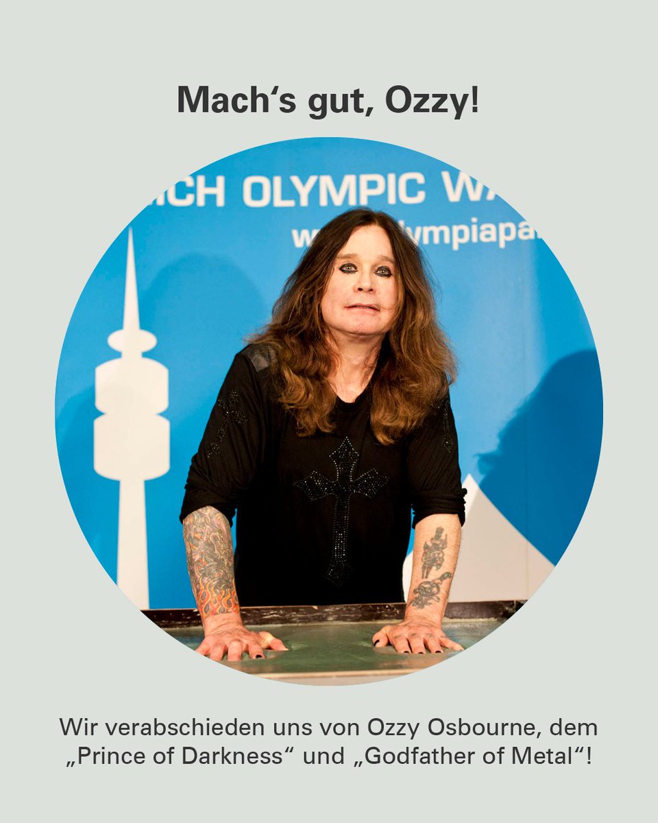 Olympiapark München (@olympiapark) on Twitter photo Mach’s gut, Ozzy! 🖤
Wir verabschieden uns vom Prince of Darkness. <a href="/OzzyOsbourne/">Ozzy Osbourne</a> starb am 22.07. mit 76 Jahren – eine Ikone des Metal, eine Stimme des Wahnsinns.
Mit #BlackSabbath und als Solo-Künstler – jeder Auftritt im #Olympiapark ein Stück Musik-Geschichte. 2011 Mach’s gut, Ozzy! 🖤
Wir verabschieden uns vom Prince of Darkness. <a href="/OzzyOsbourne/">Ozzy Osbourne</a> starb am 22.07. mit 76 Jahren – eine Ikone des Metal, eine Stimme des Wahnsinns.
Mit #BlackSabbath und als Solo-Künstler – jeder Auftritt im #Olympiapark ein Stück Musik-Geschichte. 2011
