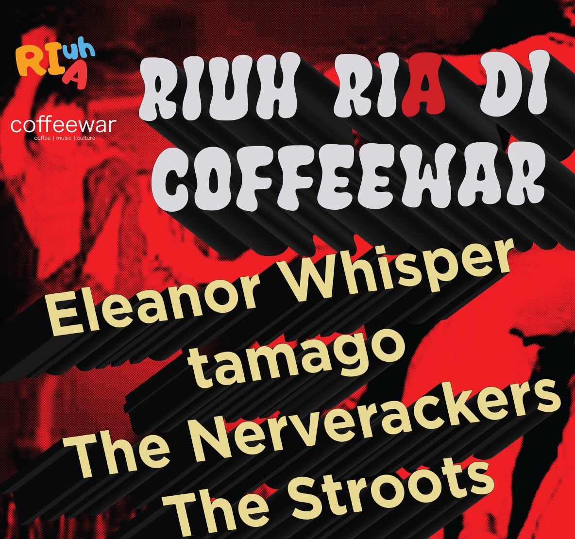 RIUH RIA
FRI,25 JUL 2025
@ COFFEEWAR , JAKARTA SELATAN
8PM

+1 MORE SHOW WILL BE ADDED SOON🌹