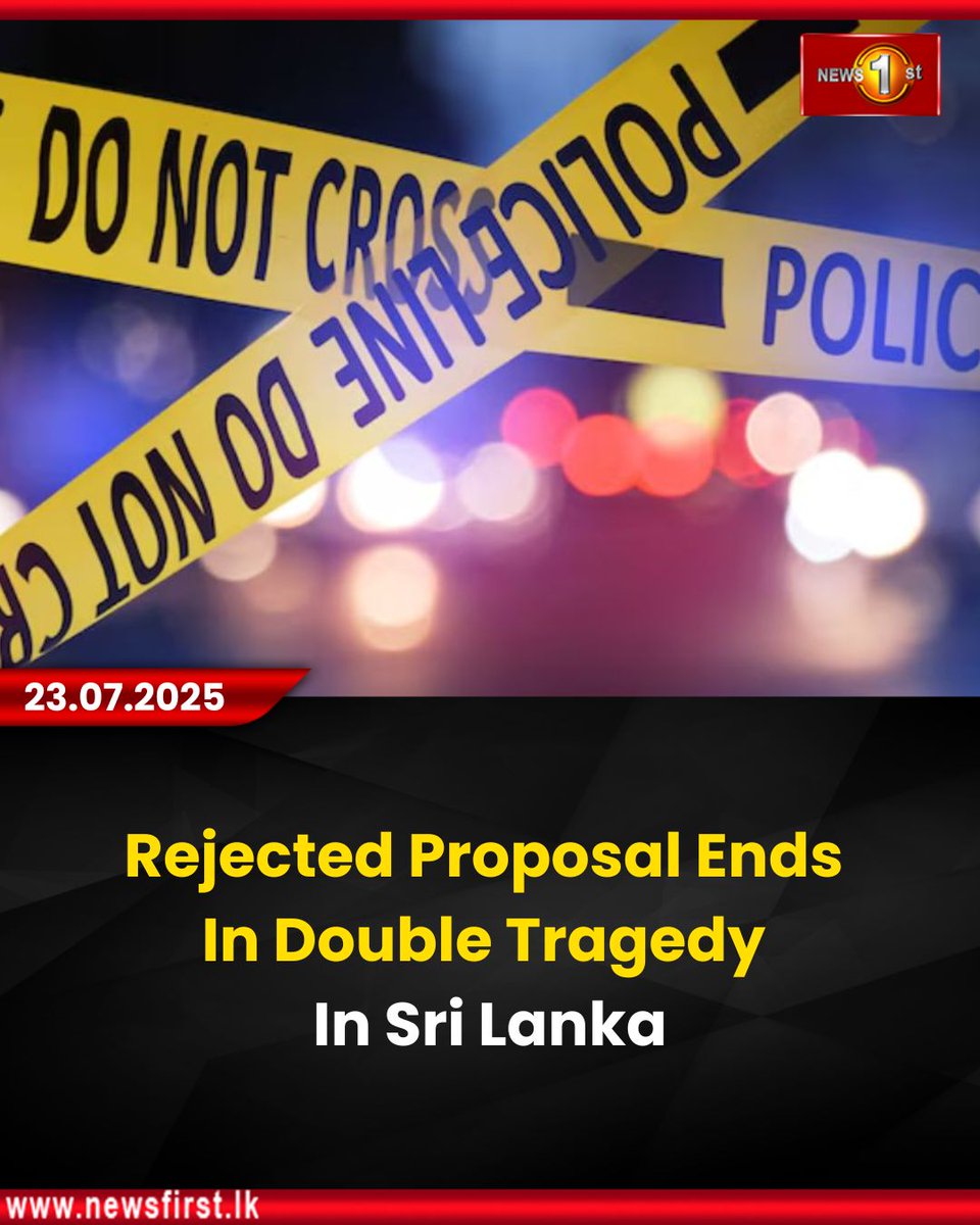 NewsfirstSL's tweet image. Rejected Proposal Ends in Double Tragedy in Sri Lanka
Details: english.newsfirst.lk/2025/07/23/rej…
#news #newsfirst #news1st #newsupdate #newsfirstenglish #latestupdate #srilanka