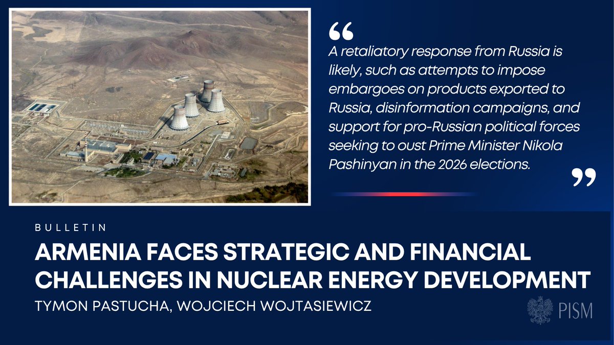 PISM_Poland's tweet image. 🇦🇲💡 Armenia's Energy Pivot: Less Russia, More West? 💡🇦🇲
⚛️New PISM bulletin by @TymonPastucha and @WojciechWojtas6 reveals Armenia's push to reduce Russian energy dependence, eyeing a Western contractor for its nuclear plant. This move will likely trigger retaliation from…
