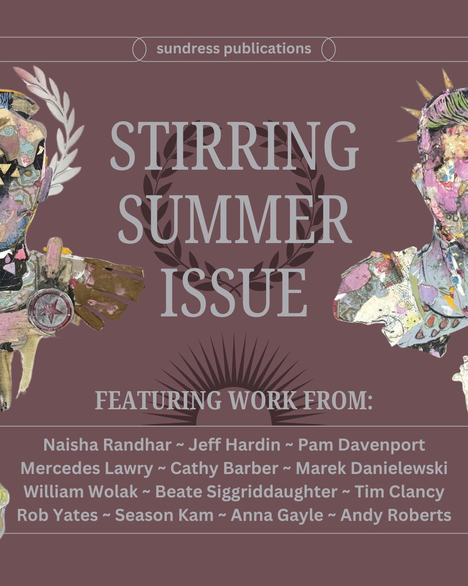 SundressPub's tweet image. The summer issue of Stirring features work from Naisha Randhar, Jeff Hardin, Pam Davenport, Mercedes Lawry, Andy Roberts, Season Kam, Anna Gayle, Cathy Barber, Marek Danielewski, William Wolak, Beate Siggriddaughter, Rob Yates, and Tim Clancy. stirringlit.com/summer-2025-vo…