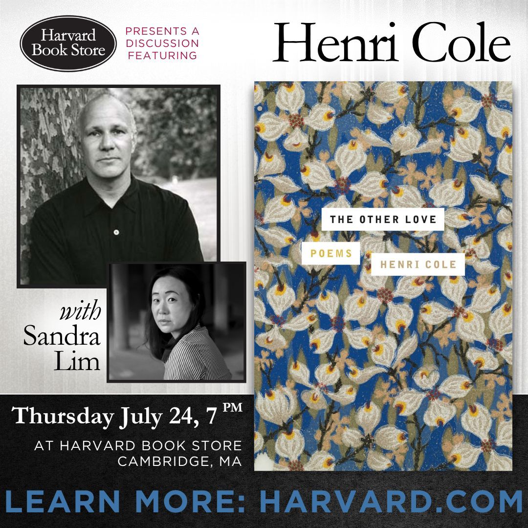 HarvardBooks's tweet image. 📅 Thurs. 7/24 @ 7PM: Award winning poet Henri Cole joins us in store for a discussion of his new poetry collection "The Other Love". He will be joined in conversation by Sandra Lim, author of the poetry collection "The Curious Thing". Learn more here: buff.ly/m8ZL8yk