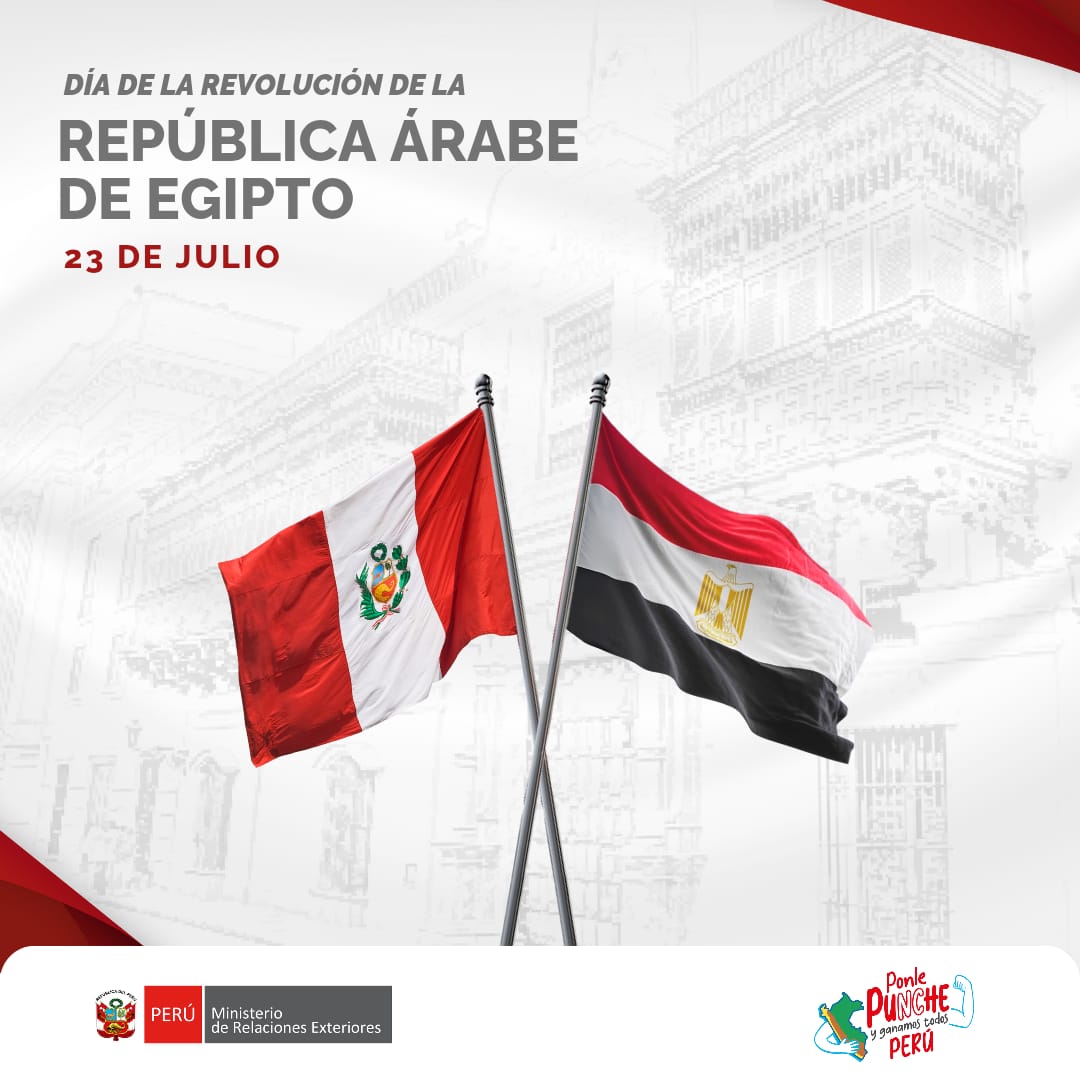 CancilleriaPeru's tweet image. El Perú saluda a la República Árabe de Egipto con ocasión del Día de la Revolución, y transmite sus deseos de prosperidad para las autoridades y el pueblo egipcio, así como su voluntad por seguir estrechando los vínculos de amistad que unen a nuestros países.