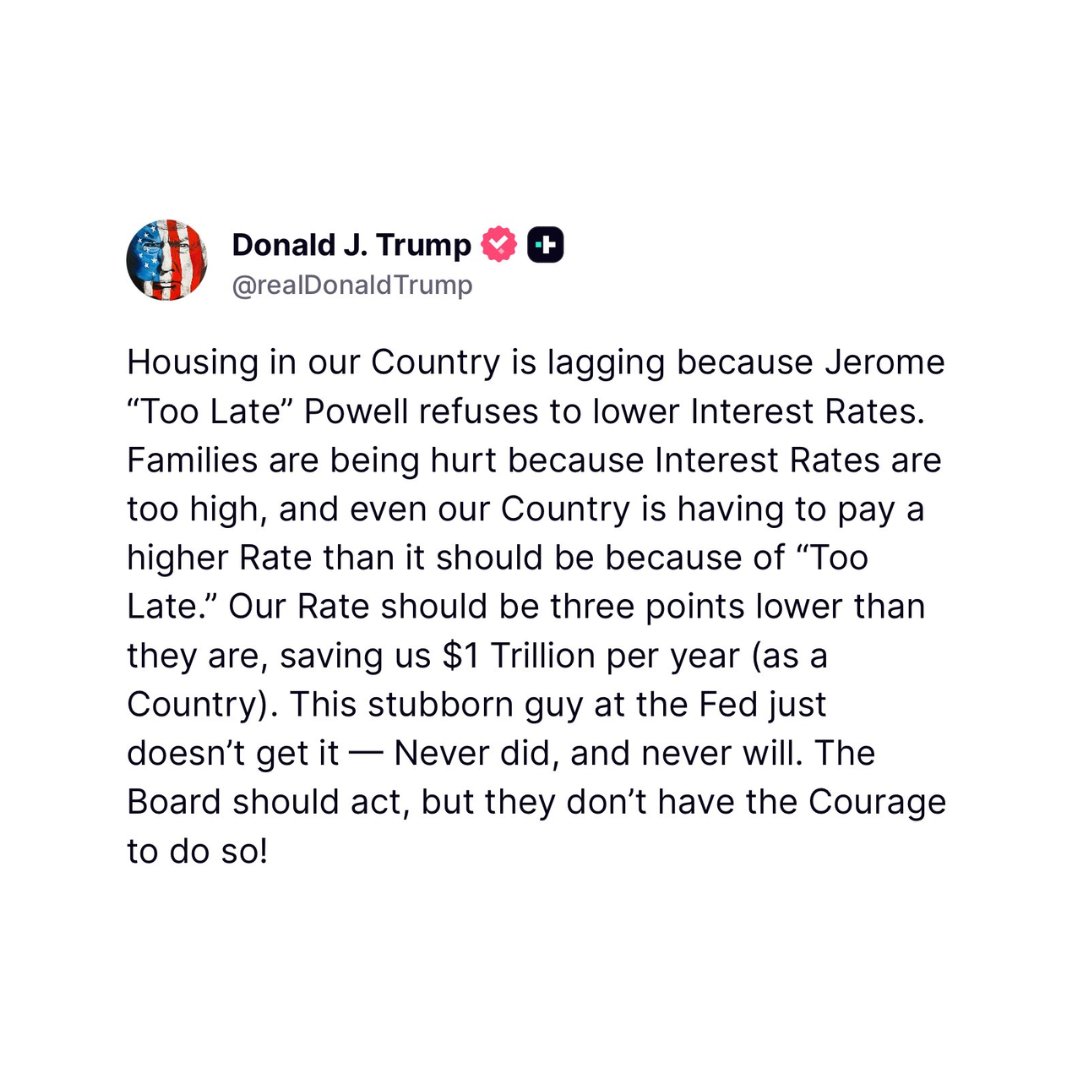 EricLDaugh's tweet photo. 🚨 BREAKING: President Trump says "Too Late Powell" is harming the housing market for American families by not cutting interest rates

"This stubborn guy at the Fed just doesn’t get it — Never did, and never will. The Board should act, but they don’t have the Courage to do so!"

"Our Rate should be three points lower than they are, saving us $1 Trillion per year (as a Country)."