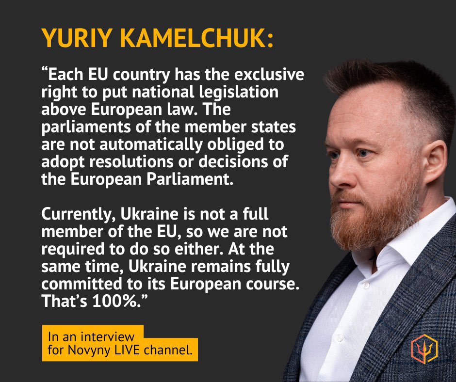 kamelchuk's tweet photo. “Each EU country has the exclusive right to put national legislation above European law. The parliaments of the member states are not automatically obliged to adopt resolutions or decisions of the European Parliament.

Currently, Ukraine is not a full member of the EU, so we are not required to do so either. At the same time, Ukraine remains fully committed to its European course. That’s 100%.”