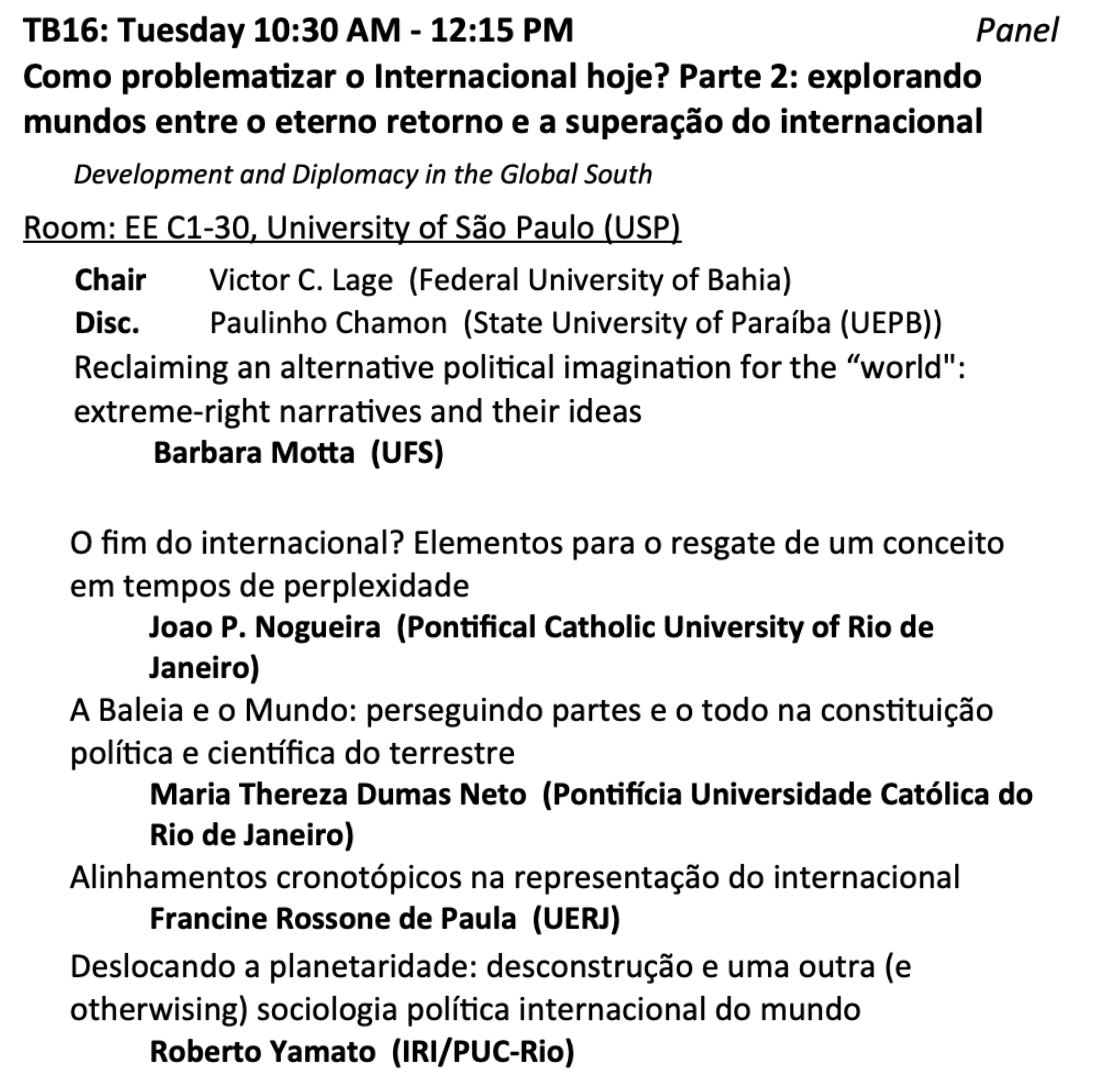 Já o painel “Como problematizar o Internacional hoje? Parte 2: explorando mundos entre o eterno retorno e a superação do internacional”, foi composto por <a href="/victorclage/">Victor Coutinho Lage</a>, Paulinho Chamon, Barbara Motta, <a href="/jnogueira00/">Joao P. Nogueira</a> , Maria Thereza Dumas, <a href="/francinerossone/">Francine Rossone</a>  e Roberto Yamato.