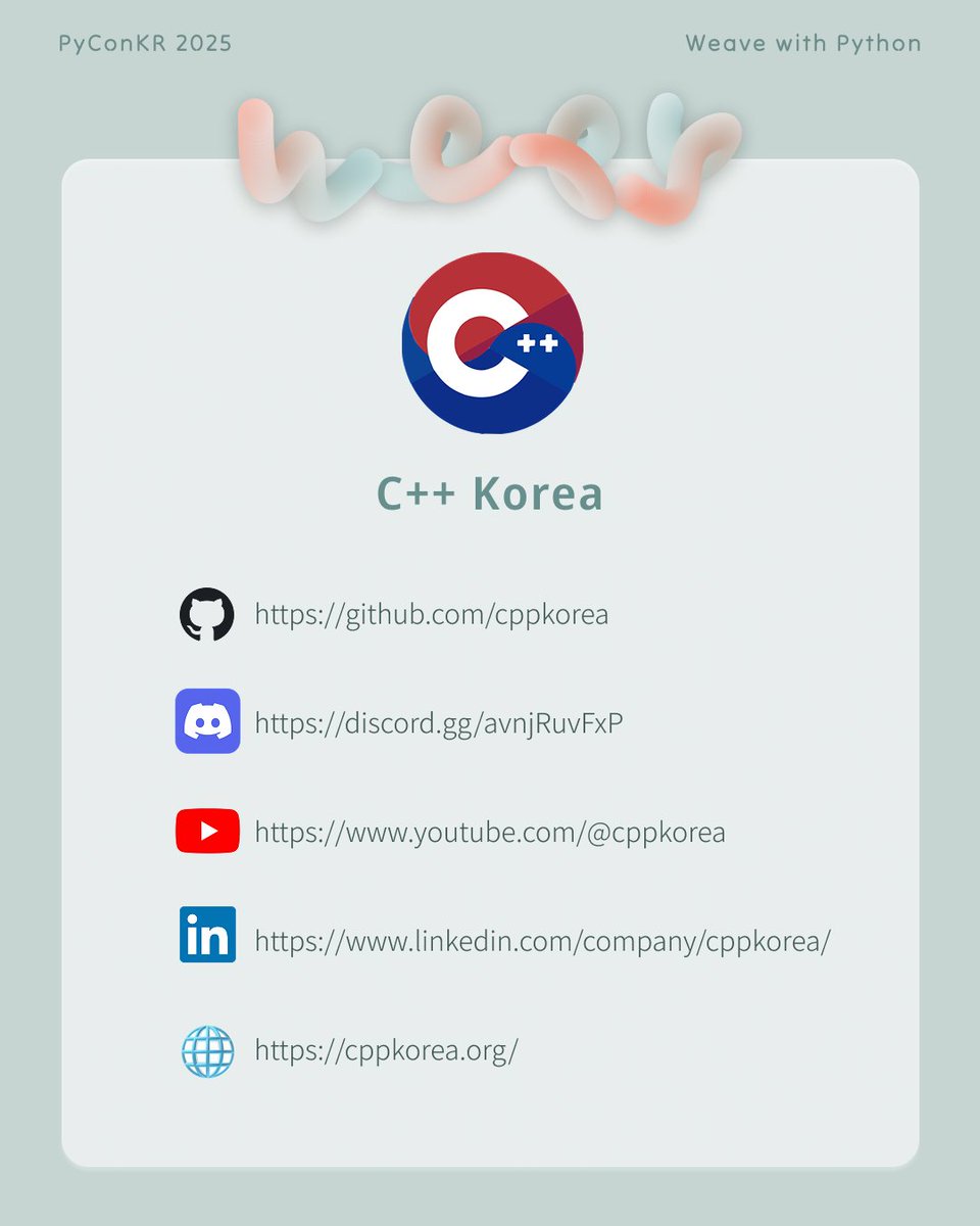 PyConKR's tweet image. [파이콘 한국 후원사] C++ Korea
C++ Korea는 C++ 언어를 중심으로 활동하는 개발자 커뮤니티입니다. 정기적으로 밋업과 기술 세미나를 운영합니다.
언어 자체에 대한 깊이 있는 논의부터 실무 적용 사례, 최신 표준, 그리고 오픈소스 프로젝트 소개까지 다양한 주제를 다룹니다.