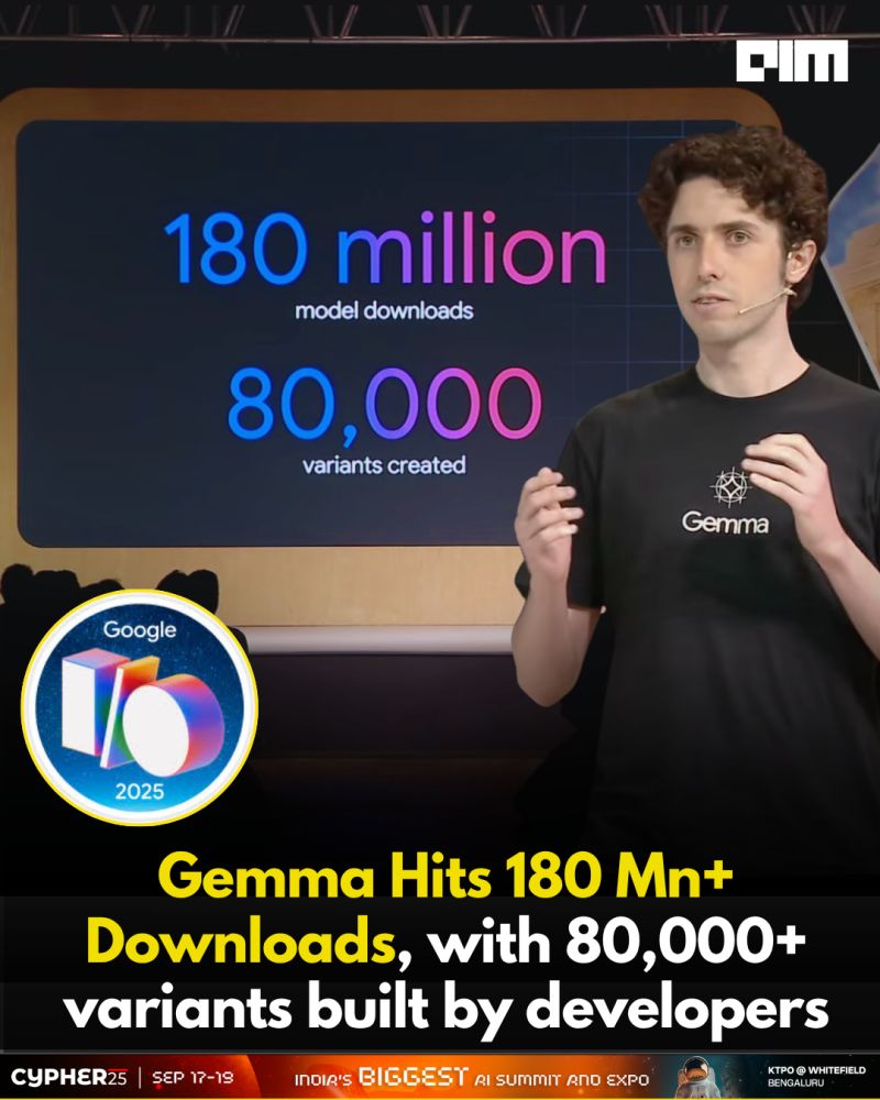 AIM (@analyticsindiam) on Twitter photo In the latest announcements at <a href="/Google/">Google</a> I/O Connect 2025, <a href="/osanseviero/">Omar Sanseviero</a> , Staff AI Developer Relations Engineer at <a href="/GoogleDeepMind/">Google DeepMind</a> , revealed a massive milestone for the Gemma family of open models over 180 million downloads and 80,000+ developer-built variants. Built on the same In the latest announcements at <a href="/Google/">Google</a> I/O Connect 2025, <a href="/osanseviero/">Omar Sanseviero</a> , Staff AI Developer Relations Engineer at <a href="/GoogleDeepMind/">Google DeepMind</a> , revealed a massive milestone for the Gemma family of open models over 180 million downloads and 80,000+ developer-built variants. Built on the same