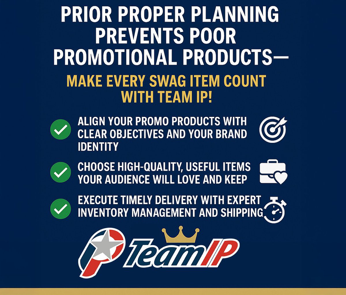 Prior Proper Planning Prevents Poor Promo Products! 👑✨
Success starts before giveaway day. From smart swag picks 🎯 to flawless fulfillment 📦, Team IP ensures your brand shines. Let’s plan your next hit promo!
#TeamIP #KingOfMerch #CorporateSwag