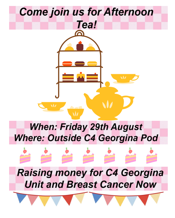 georgina_c4's tweet photo. Come Join Us! 
Here on C4 we are hosting an Afternoon Tea event! This will be to raise money for both the Georgina Unit as well as the Breast Cancer Now charity. 
We will be hosting on Friday 29th August outside the C4 Pod between 10:00-15:00 so come on down! https://t.co/f0XHu9hJfQ