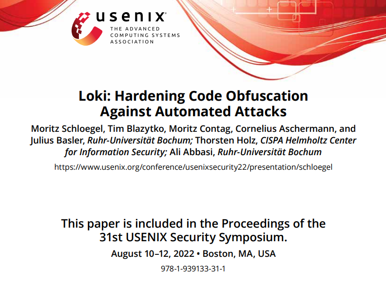 Introducing Loki, a software obfuscation approach designed to withstand all known automated deobfuscation attacks.

This method efficiently combines multiple techniques, including a novel approach to synthesize formally verified expressions of arbitrary complexity.

Furthermore,