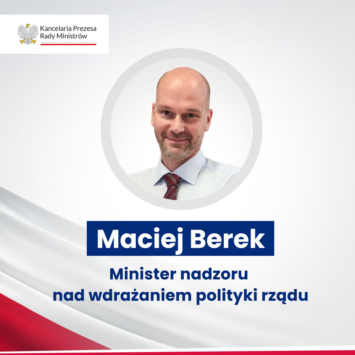 🔵 Minister nadzoru nad wdrażaniem polityki rządu, <a href="/MaciejBerek/">Maciej Berek</a> 🇵🇱