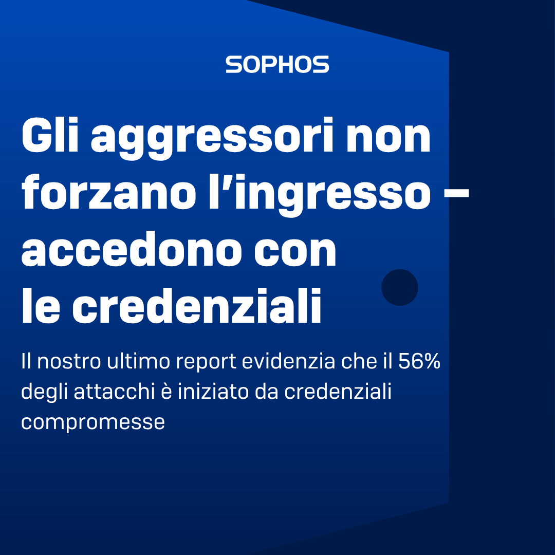 Secondo l’Active Threat Report di Sophos, nel 56% degli attacchi sono state usate credenziali valide per accedere da remoto.

Scopri di più: bit.ly/3ThY9aL