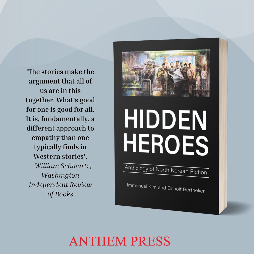 AnthemPress's tweet image. Review alert! ✍️ ‘Hidden Heroes: An Anthology of North Korean Fiction’, authored by Immanuel Kim and Benoit Berthelier, has been reviewed on the ‘Washington Independent Review of Books’. Read here tinyurl.com/3b4vmy58 @washingreview @GWtweets #bookreview @Sydney_Uni