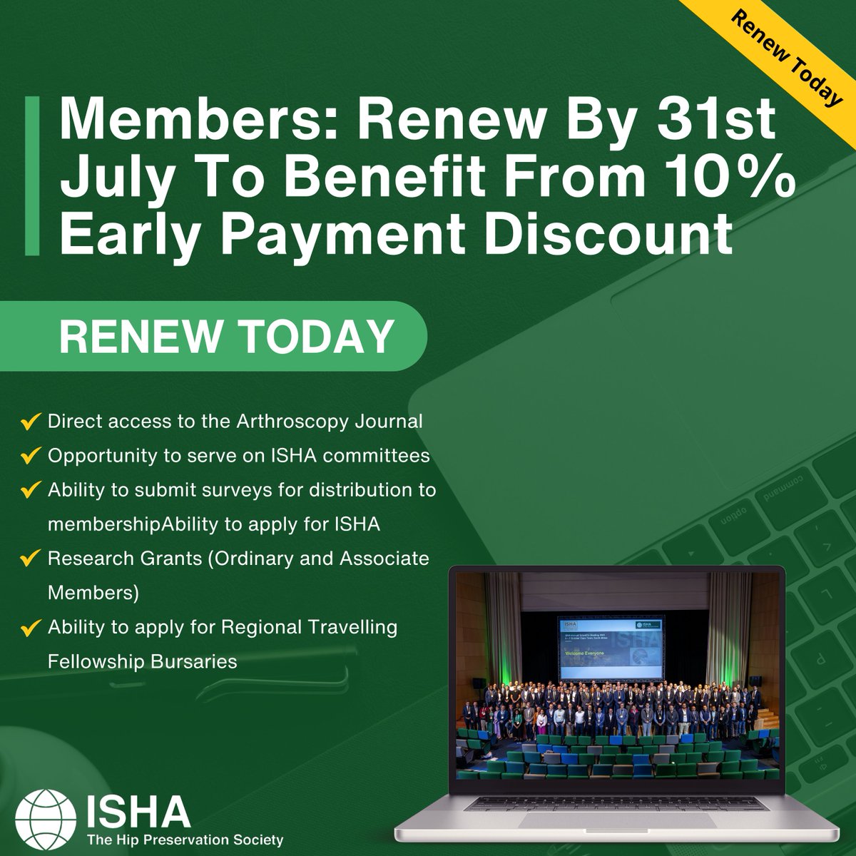 ISHA (@ishasociety) on Twitter photo Reminder to members to pay the renewal by next Thursday, 31st July to receive the 10% early payment discount!
Renewal letters with payment links were sent by email, or you can log into My ISHA via the website...
ishasoc.net/my-isha/ 
#ISHA #HipPreservation #HipArthroscopy Reminder to members to pay the renewal by next Thursday, 31st July to receive the 10% early payment discount!
Renewal letters with payment links were sent by email, or you can log into My ISHA via the website...
ishasoc.net/my-isha/ 
#ISHA #HipPreservation #HipArthroscopy