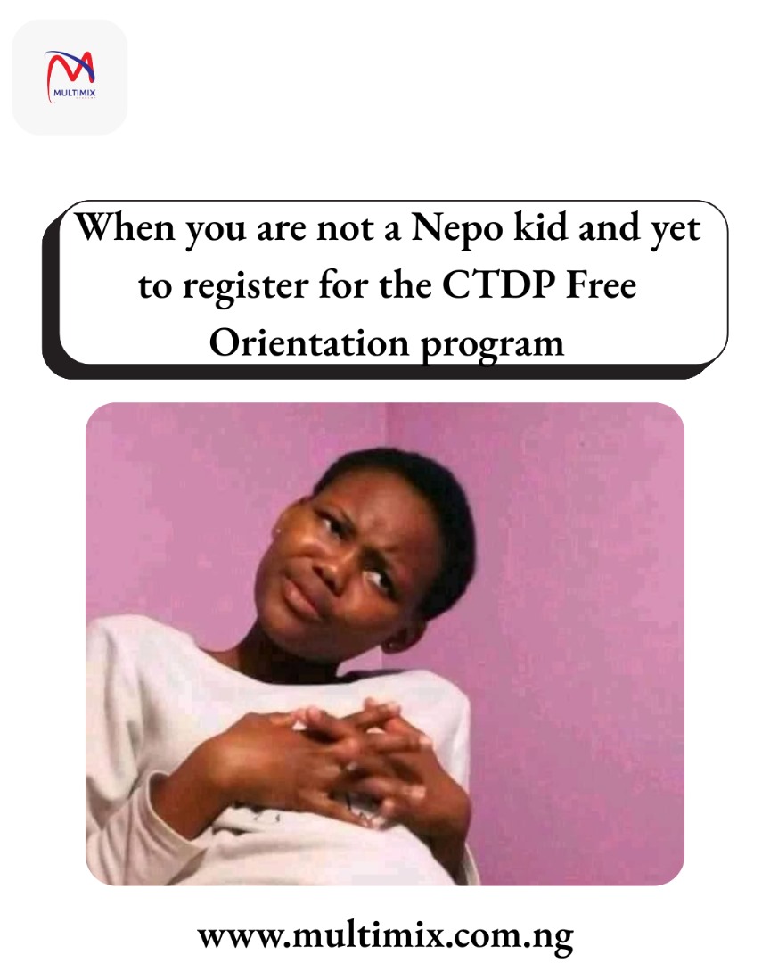 MultimixNG's tweet photo. No rich uncle, no connections... But still refusing to register for our Free Orientation program? 😂

You are not a Nepo baby and you are not even trying 😩 https://t.co/dCrYx16qqI