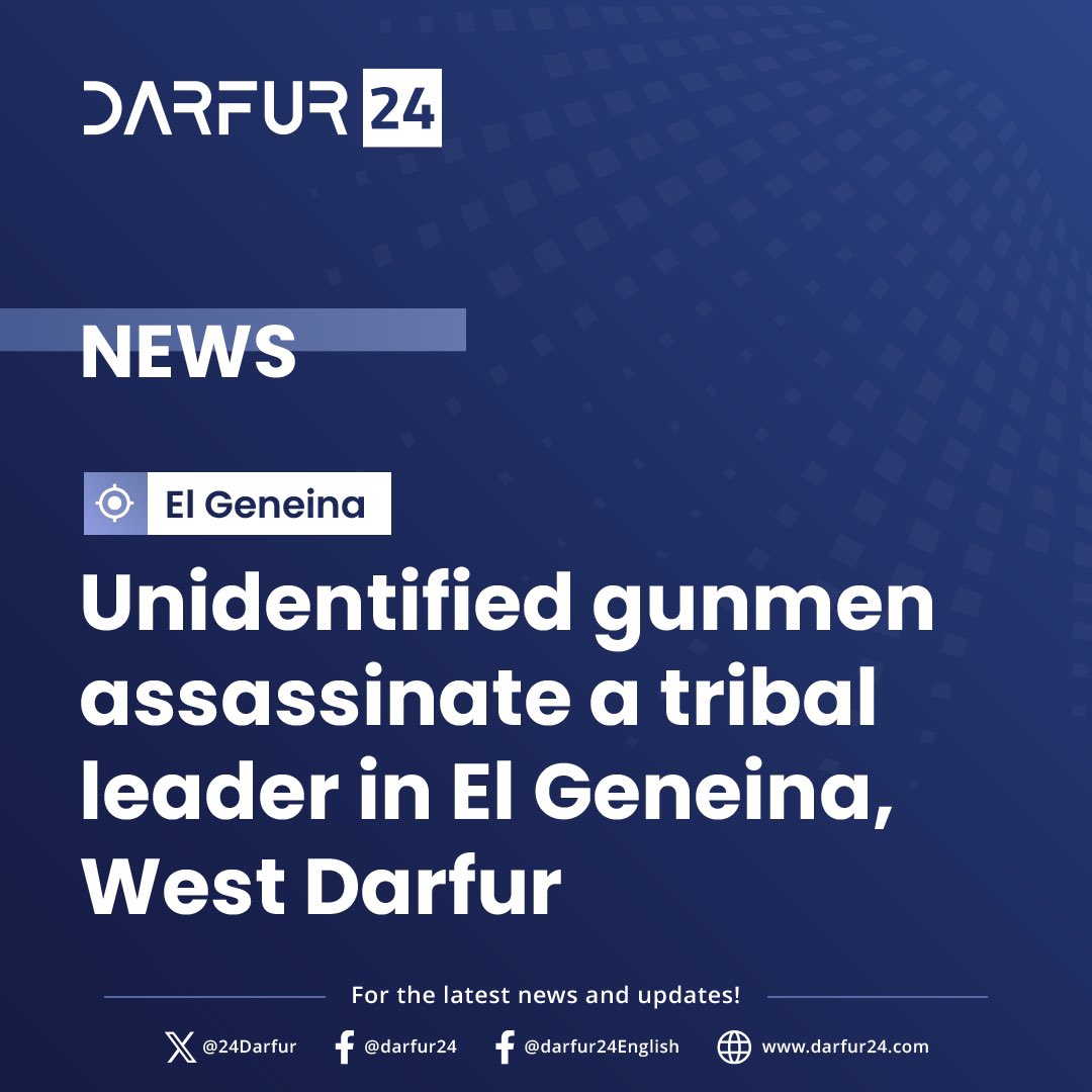 24Darfur's tweet image. Unidentified gunmen assassinate a tribal leader in El Geneina, West Darfur
tinyurl.com/4bhvhy7a
#darfur24
