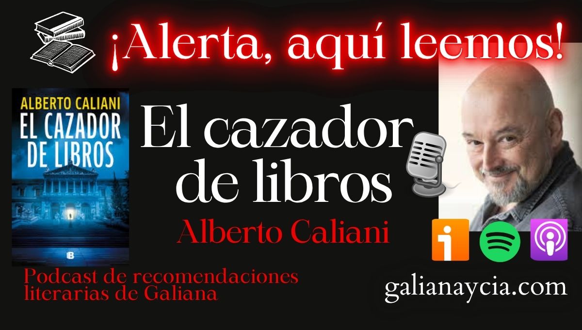 En unos momentos en el blog <a href="/galianaycia/">galianaycia</a> tenemos "¡Alerta, aquí leemos!"
Un podcast de recomendaciones literarias entre los oyentes y <a href="/GalianaRgm/">Galiana</a>
Esta semana lo último de <a href="/AlbertoMCaliani/">Alberto Caliani</a> 
Suscríbete en <a href="/ivoox/">iVoox</a> <a href="/ApplePodcasts/">Apple Podcasts</a> <a href="/spotifypodcasts/">Spotify Podcasts 🎙</a>