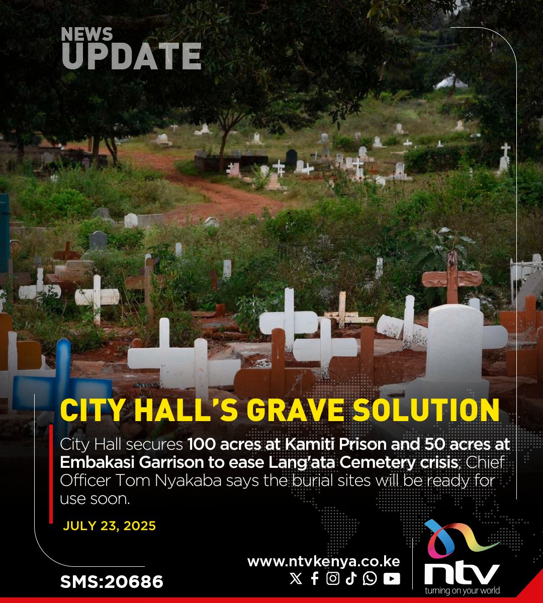 ntvkenya's tweet image. City Hall secures 100 acres at Kamiti Prison and 50 acres at Embakasi Garrison to ease Lang'ata Cemetery crisis; Chief Officer Tom Nyakaba says the burial sites will be ready for use soon.