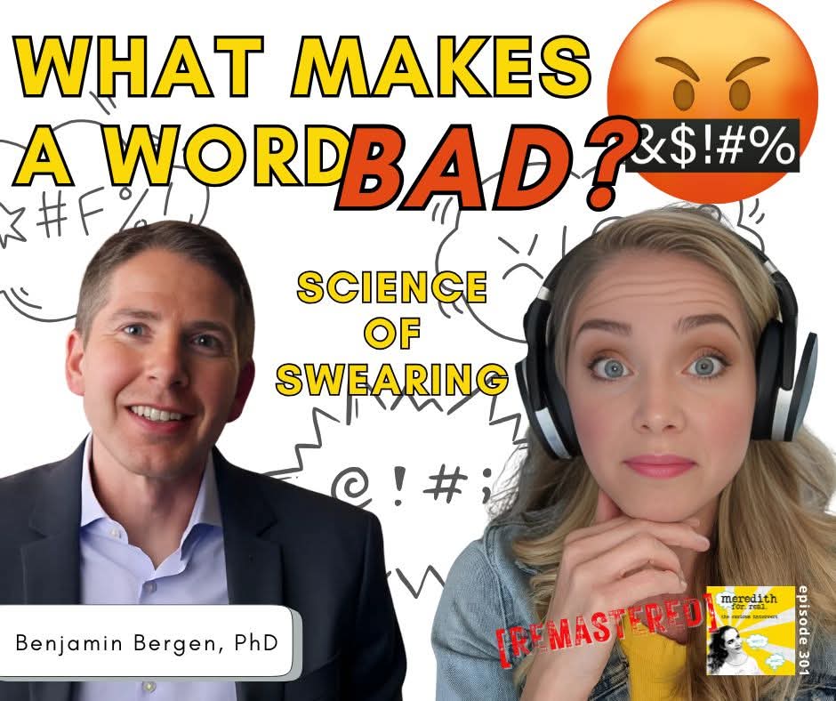 Why does it feel so good to say bad words??

Dr. Benjamin Bergen, a cognitive Science professor at the UCSD is the author of the book, What the F &amp; was featured on the Netflix series “the history of swear words.”

In episode 301 [REMASTERED] linktr.ee/MEREDITHFORREAL