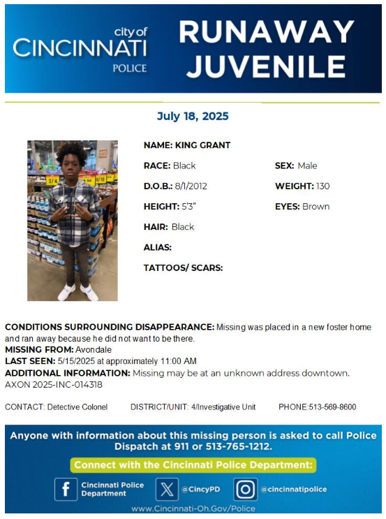 CincyPD's tweet image. Please help us locate 12-year-old King Grant. King was last seen on 5/15/25. He is missing from the Avondale neighborhood. He may be in the downtown area. Please contact Det. Colonel at 513-569-8600 with any information.