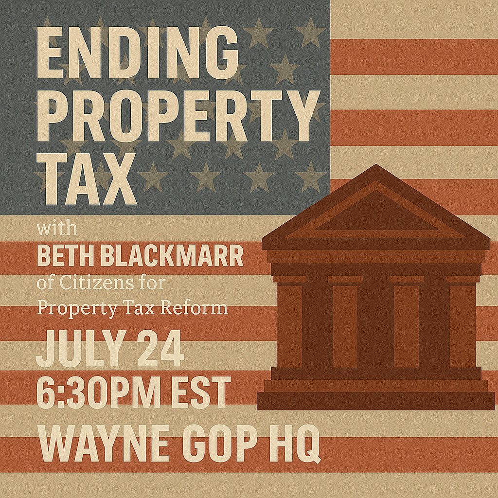 waynemedinayrs's tweet image. Reminder: The “Ending Property Tax” event with Beth Blackmarr of Citizens for Property Tax Reform is tomorrow, July 24 at 6:30PM EST. Join us at the Wayne GOP HQ!