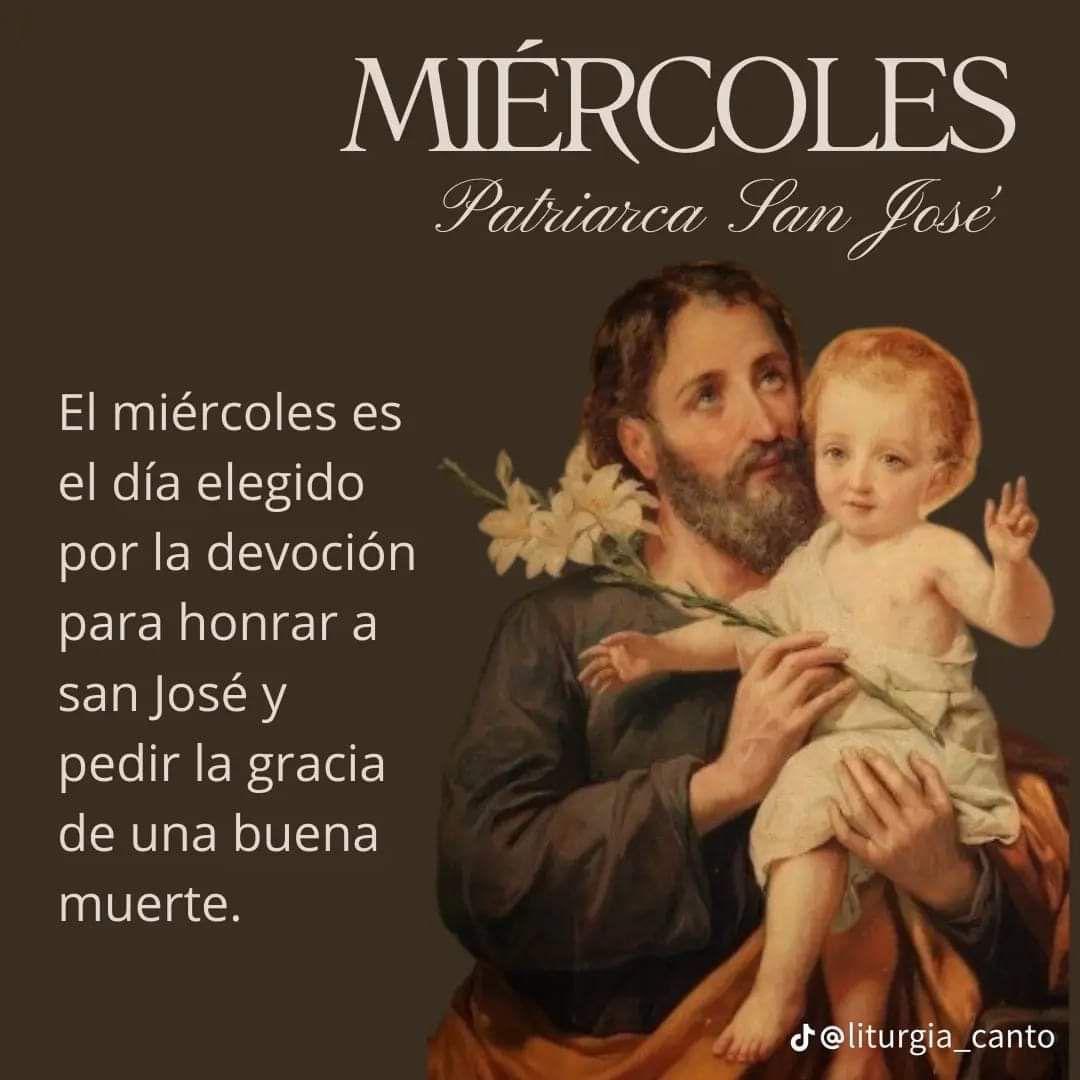 *✽[🛡️] ✽[🛡️]✽ [🛡️]✽ [🛡️]✽*

*•🕊️MIERCOLES – SAN JOSÉ*

*_Renovados con este sacramento de vida, te suplicamos, Señor, que, por el ejemplo y la intercesión de san José, tu servidor fiel y obediente, vivamos siempre consagrados a ti en justicia y santidad._*

Amén.