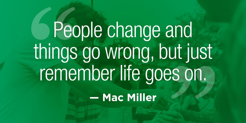 UWF's tweet image. "People change and things go wrong, but just remember life goes on." — Mac Miller