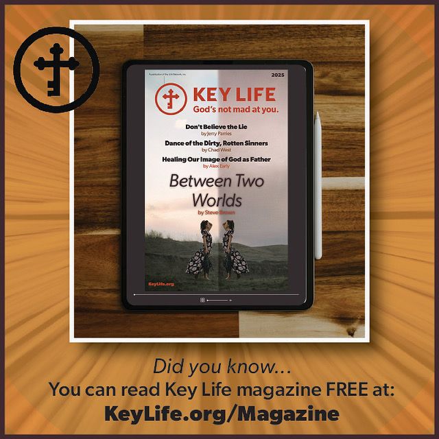 KeyLifeNetwork's tweet image. Read every issue of Key Life magazine FREE at keylife.org/magazine