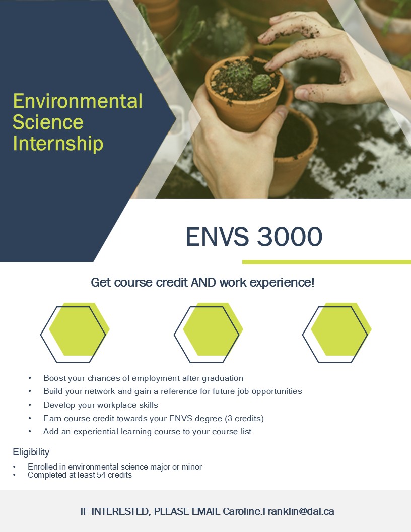 ENVS 3000 offers course credit AND work experience to students who are in the environmental science major or minor program and have completed at least 54 credits.
If you are interested in taking ENVS 3000 fall 2025, please email Caroline.Franklin@dal.ca as soon as possible.