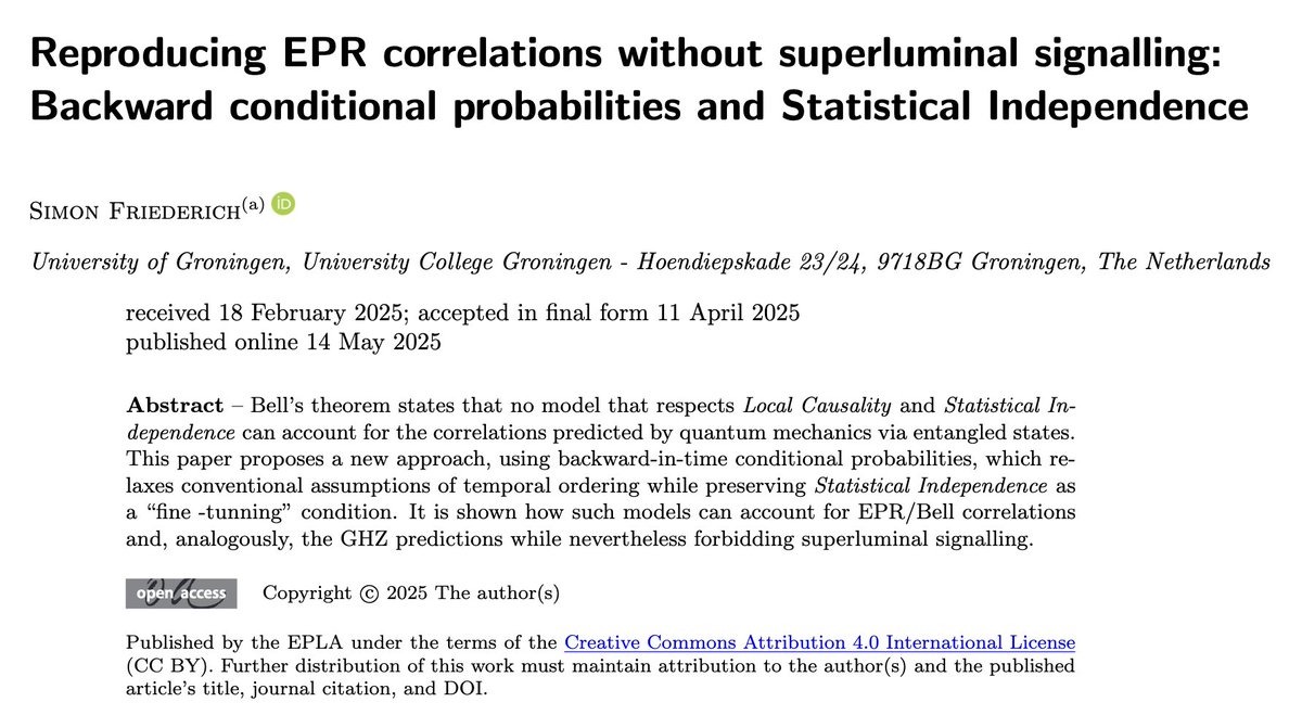 EPL (@epl_journal) on Twitter photo FREE TO READ - OPEN ACCESS:
Reproducing EPR correlations without superluminal signalling: Backward conditional probabilities and statistical independence
by Simon Friederich
<a href="/univgroningen/">University of Groningen</a> <a href="/UCGroningen/">UCGroningen</a>
#FreeToRead #OpenAccess
π iopscience.iop.org/article/10.120β¦ FREE TO READ - OPEN ACCESS:
Reproducing EPR correlations without superluminal signalling: Backward conditional probabilities and statistical independence
by Simon Friederich
<a href="/univgroningen/">University of Groningen</a> <a href="/UCGroningen/">UCGroningen</a>
#FreeToRead #OpenAccess
π iopscience.iop.org/article/10.120β¦