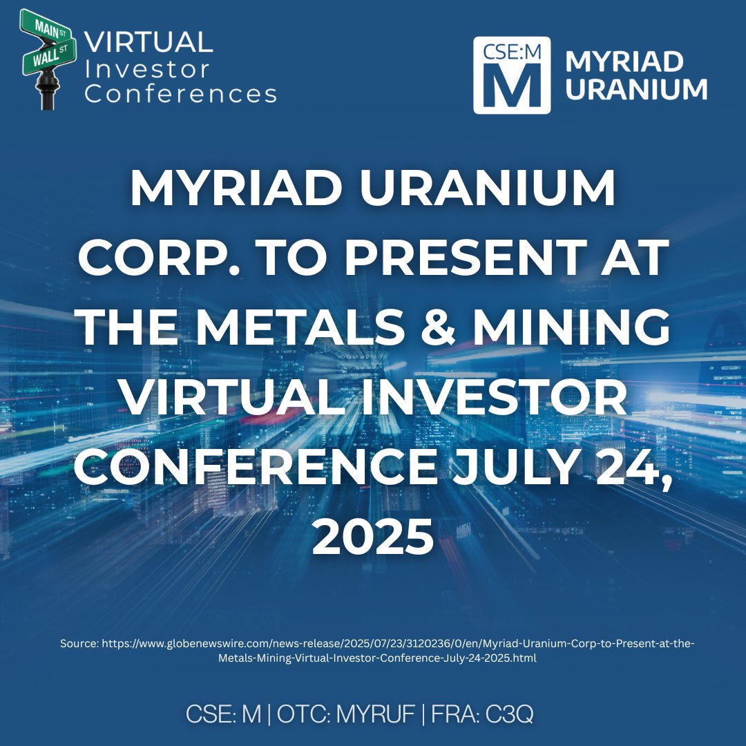 MyriadUranium's tweet image. Myriad Uranium Corp. to Present at the Metals & Mining Virtual Investor Conference July 24, 2025
🗓️DATE: July 24, 2025
⏲️TIME: 2:30 PM ET
🔗REGISTER HERE:
virtualinvestorconferences.com/wcc/eh/4814904…
Available for 1x1 meetings: July 25 and July 28, 2025.
Ticker: CSE: M | OTCQB: MYRUF | FRA: C3Q…