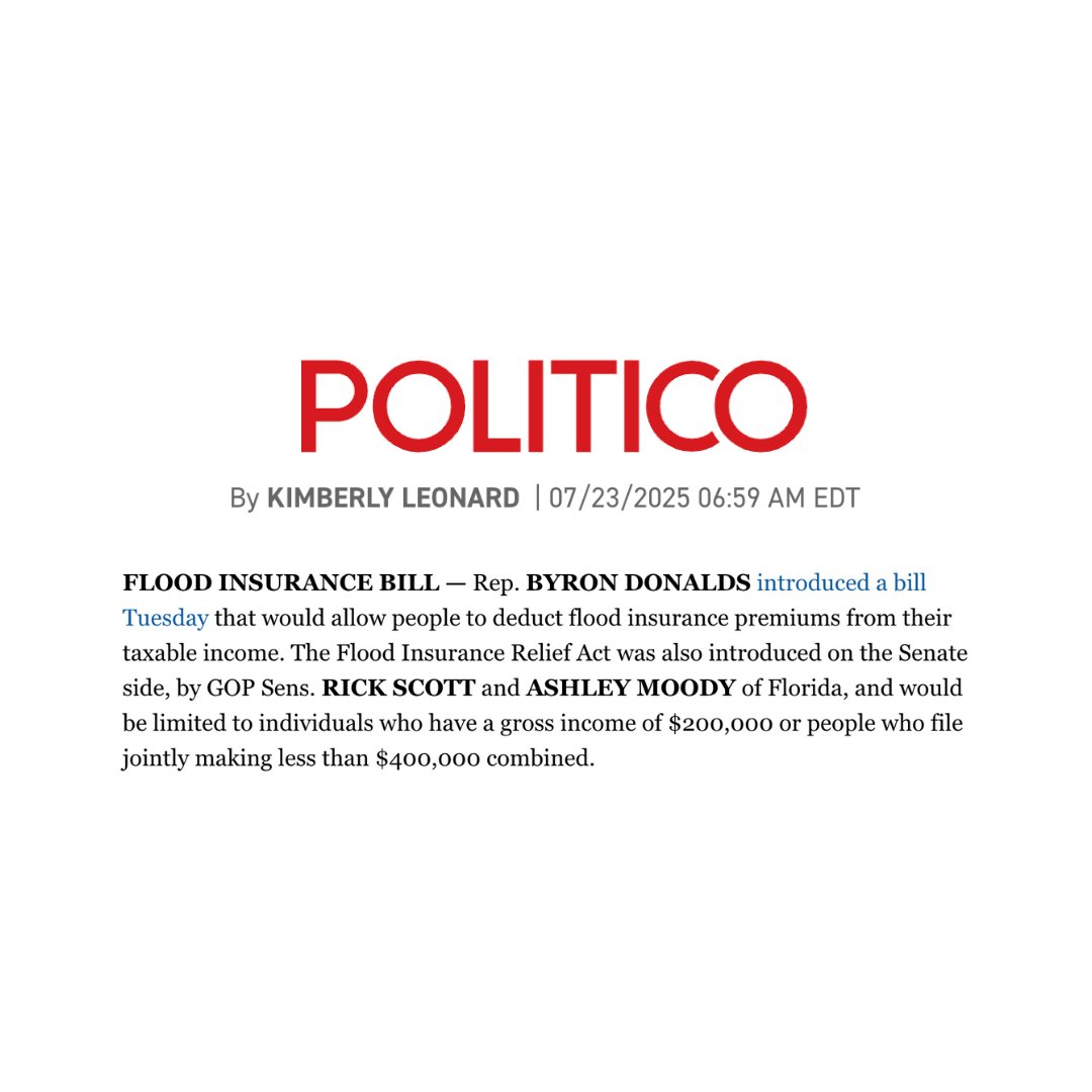 RepDonaldsPress's tweet image. .@politico: "Rep. BYRON DONALDS introduced a bill Tuesday that would allow people to deduct flood insurance premiums from their taxable income. The Flood Insurance Relief Act was also introduced on the Senate side, by GOP Sens. RICK SCOTT and ASHLEY MOODY of Florida..."