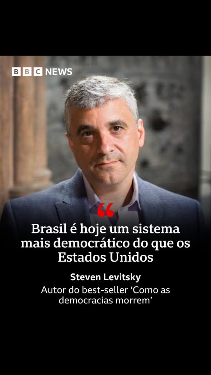 Brasil é hoje um sistema
mais democrático do que os Estados Unidos.

Steven Levitsky
Autor do best-seller. 
"Como as democracias morrem."
