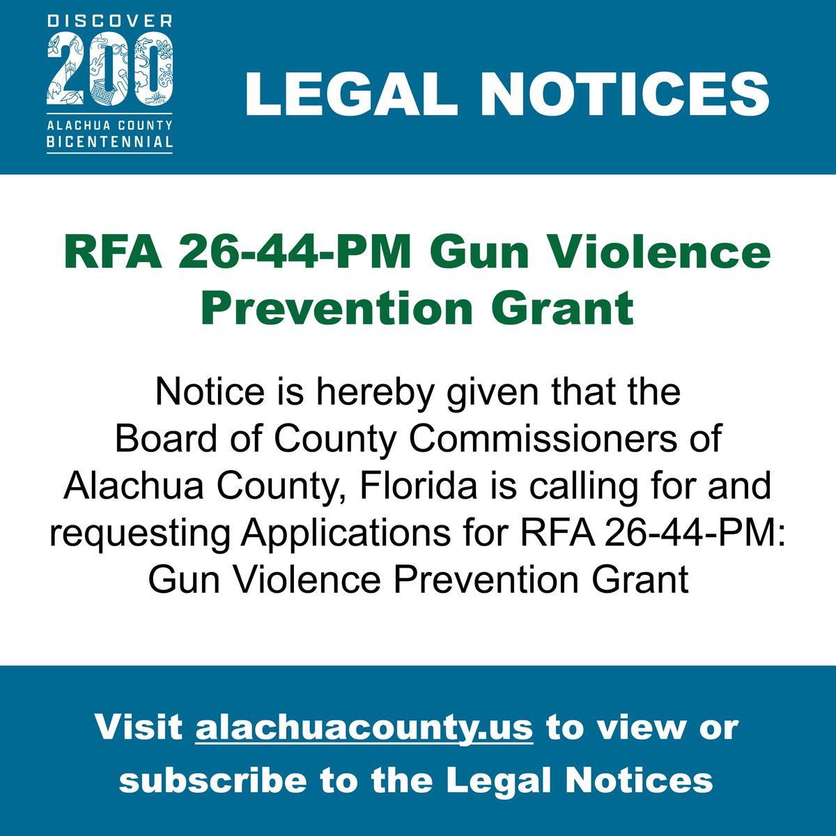 IMPORTANT LEGAL NOTICE: The Board of County Commissioners of Alachua County, Florida is calling for and requesting Applications for: RFA 26-44-PM: Gun Violence Prevention Grant.

View the complete legal notice at tinyurl.com/mr44rttn for more details.