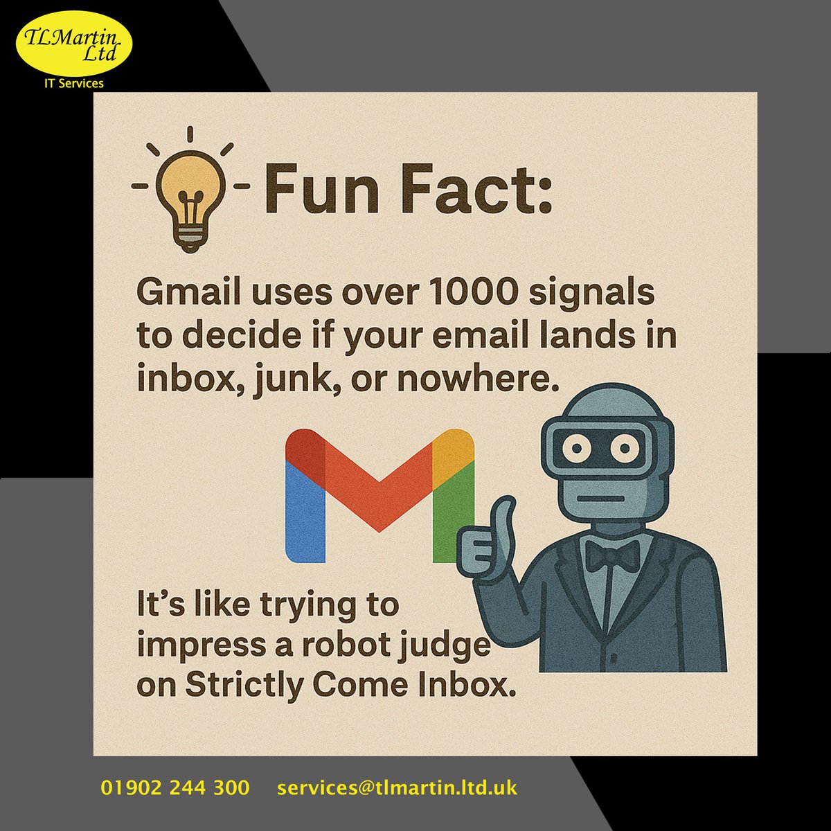 TLMartinLtd's tweet image. Gmail uses over 1,000 signals to decide inbox vs junk.

Font, speed, responses, engagement... it&apos;s not just &quot;did it send?&quot;

Welcome to Strictly Come Inbox.
You better warm up and dance right.
#EmailDeliverability #InboxGame #FunFactFriday #tlmartinltd