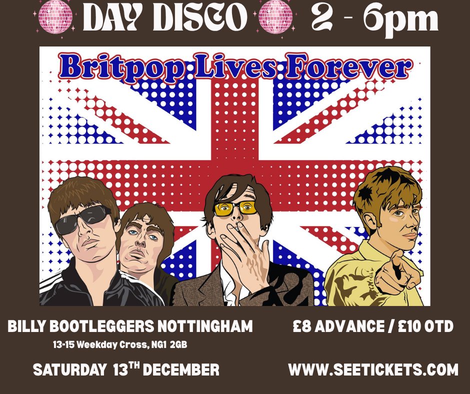 BRITPOP LIVES FOREVER Day Disco at Billy Bootleggers (Nottingham) Saturday 13th December, 
2 - 6pm 🍺🪩🕺💃
seetickets.com/event/britpop-…