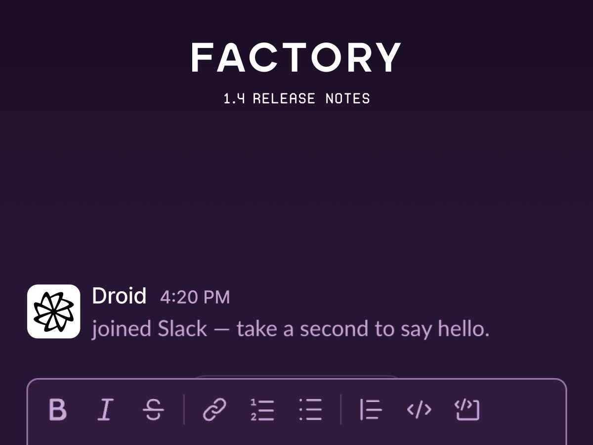 Droid has entered the channel.

Factory 1.4 is here with Droids in Slack and more UX improvements.