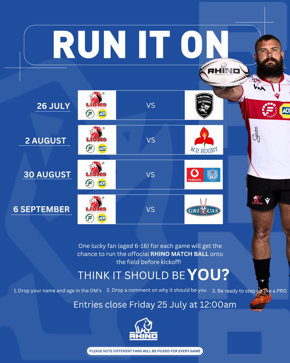 Run the Rhino Match Ball
We’re picking 4 kids to deliver the match ball at the next Lions home games:

27 Jul – vs Sharks
2 Aug – vs WP
30 Aug – vs Bulls
6 Sep – vs Griquas

Follow Rhino and Lions, comment why you want in.
Entries close Friday before each game at 12:00.