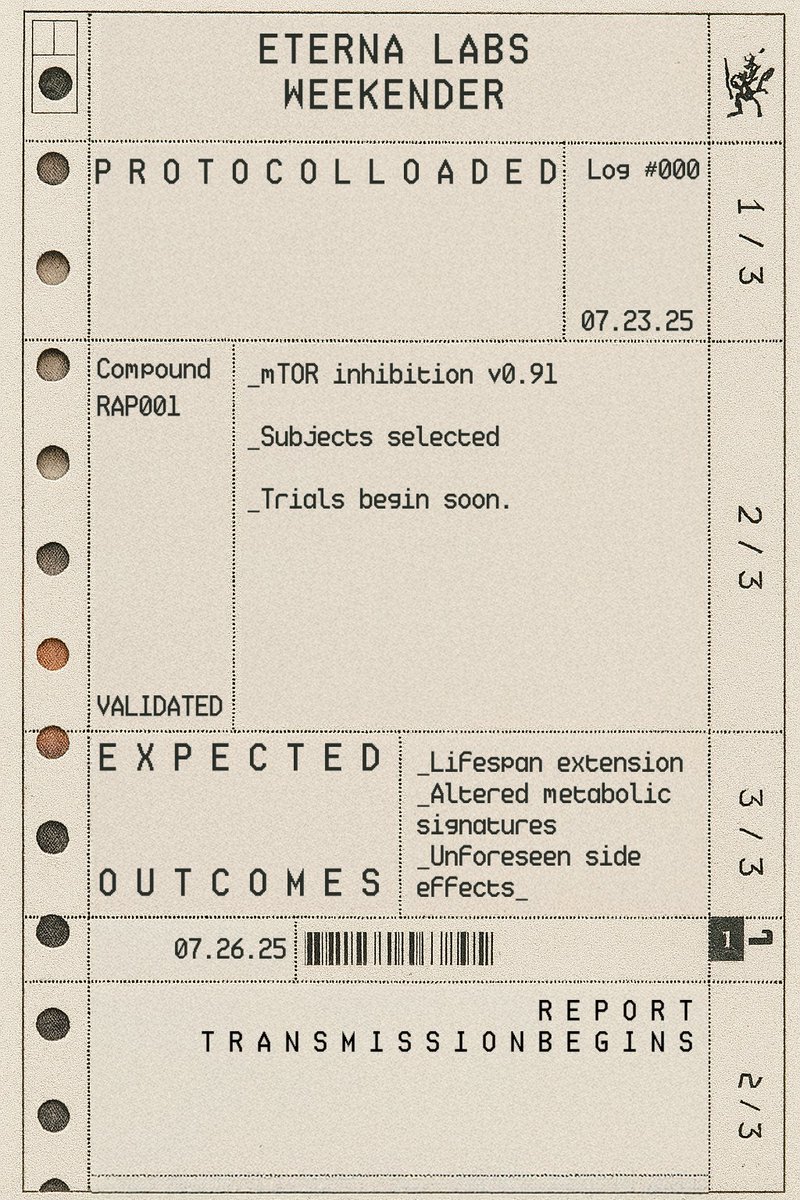 [Log #000]
Compound RAP001 validated.
Protocol loaded: mTOR inhibition v0.91
Subjects selected. Trials begin soon.

Expected outcomes:
- lifespan extension
- altered metabolic signatures
- unforeseen side effects

Report transmission begins.