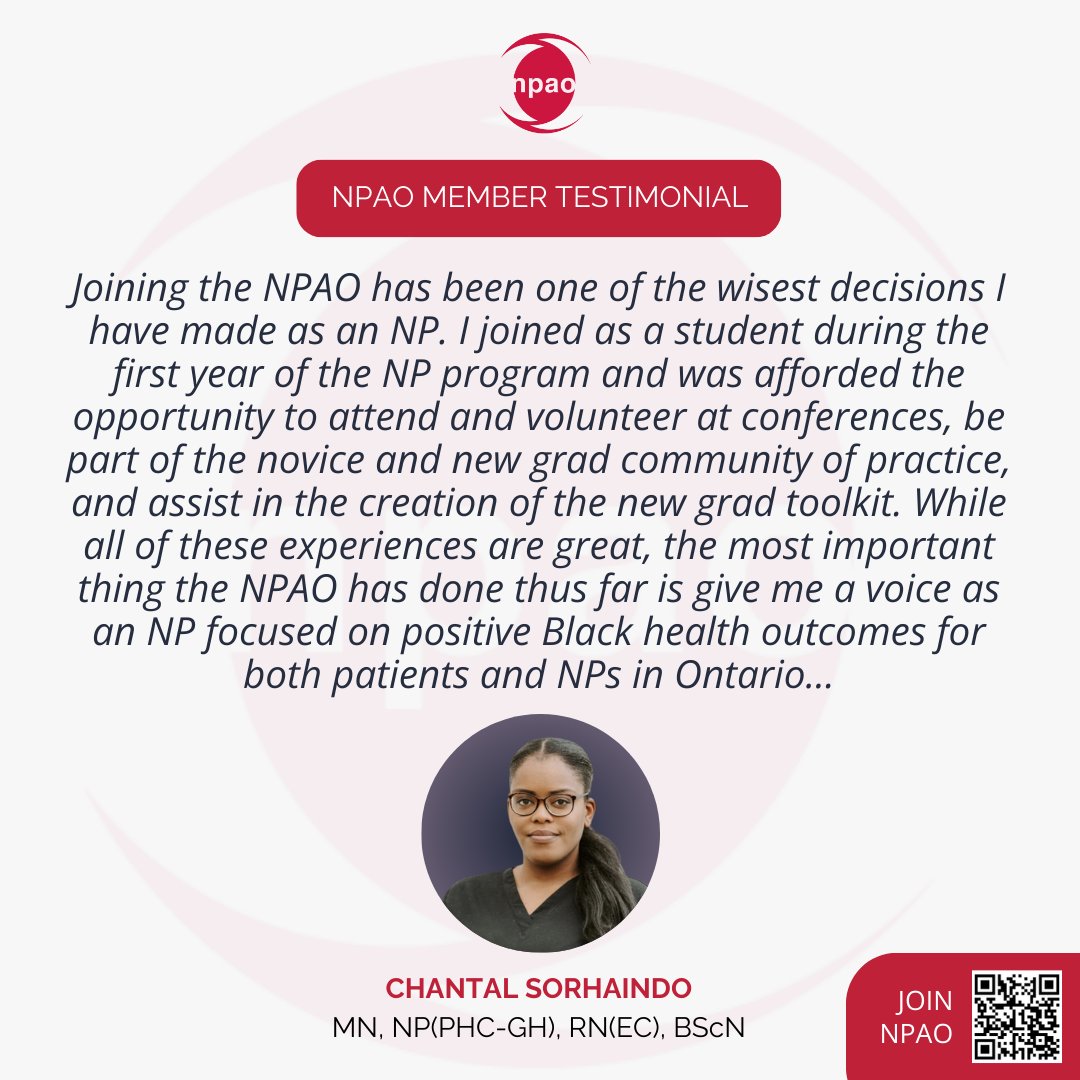 Unlock the power of NPAO membership! 
Dive into member testimonials, like Chantal Sorhaindo, MN, NP(PHC-GH), RN(EC), BScN (she/her). Secretary, NPAO Board of Directors, and discover how NPAO can elevate your career. Ready to shape the future of healthcare in Ontario? Join us
