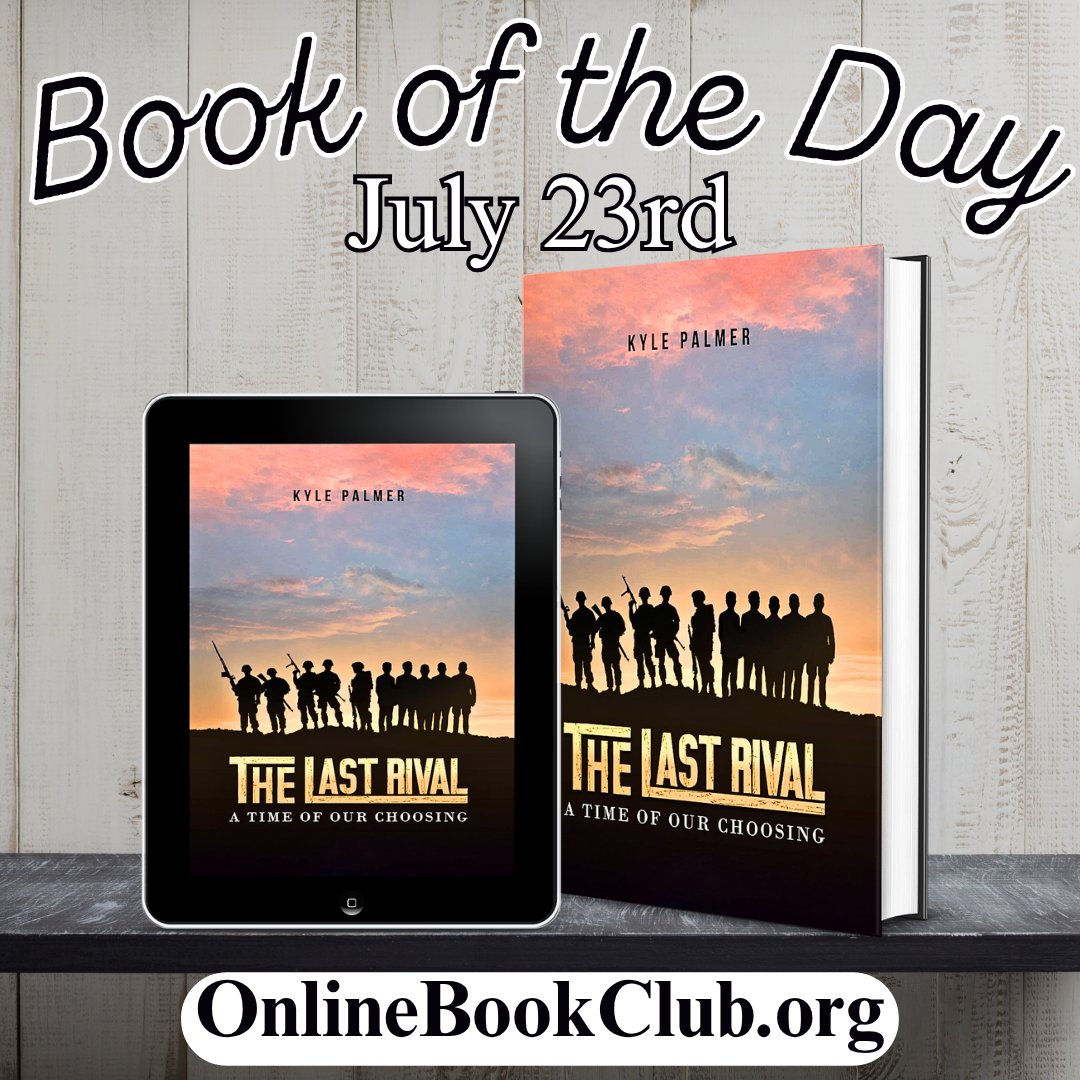 TwBookClub's tweet image. Book of the Day, July 23rd – Historical Fiction, Rated 5 Stars
Temporarily FREE on Kindle, and on KU! Get your copy below:
forums.onlinebookclub.org/shelves/book.p…
The Last Rival: A Time of our Choosing by Kyle Palmer
Connect with the Author: @Palmer137