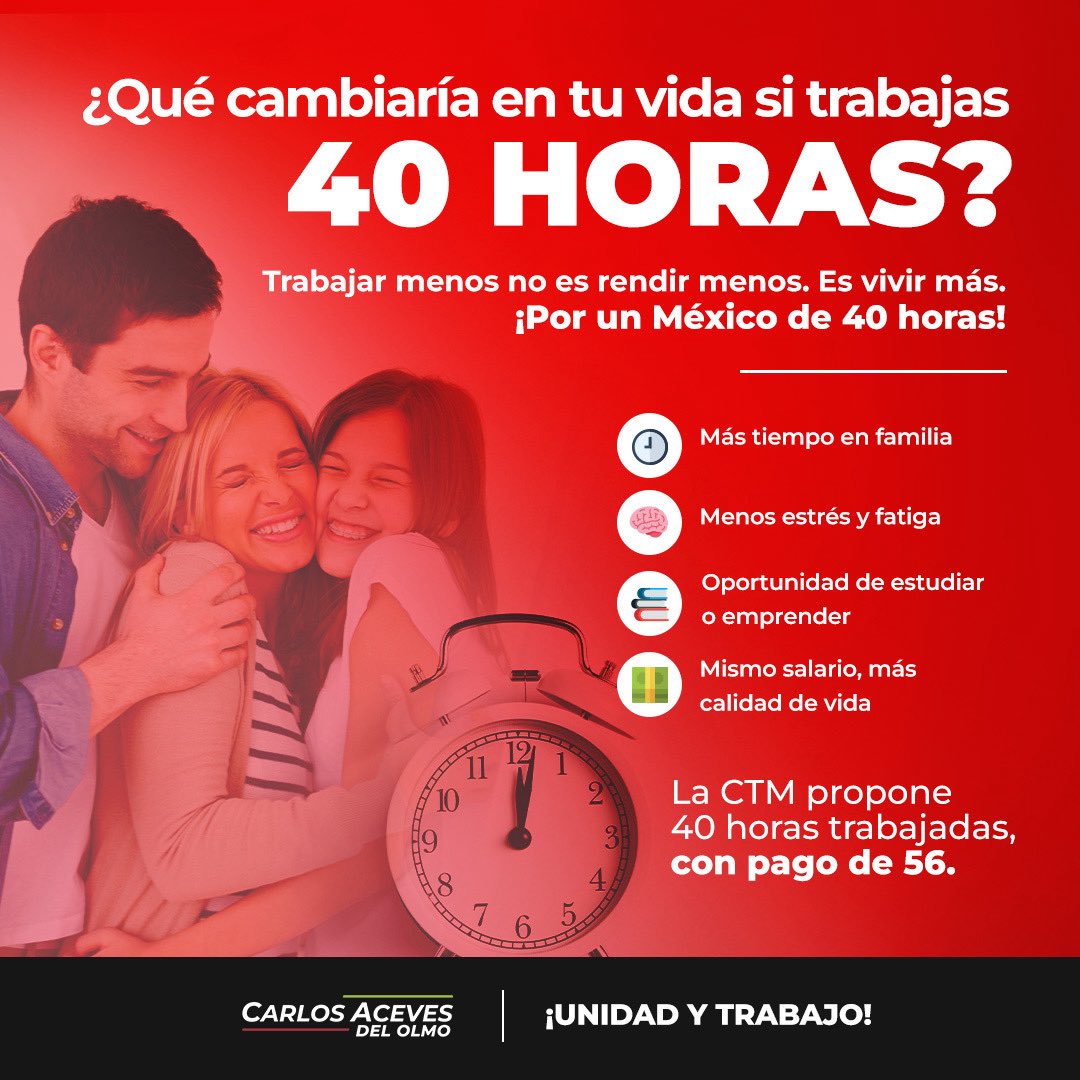 📣La <a href="/CTM_MX/">CTM Nacional</a> propone 40 horas trabajadas con pago de 56.
Más tiempo para convivir con su familia, salud y sueños.
La productividad no se mide en cansancio.
#PorUnMéxicoDe40Horas🇲🇽