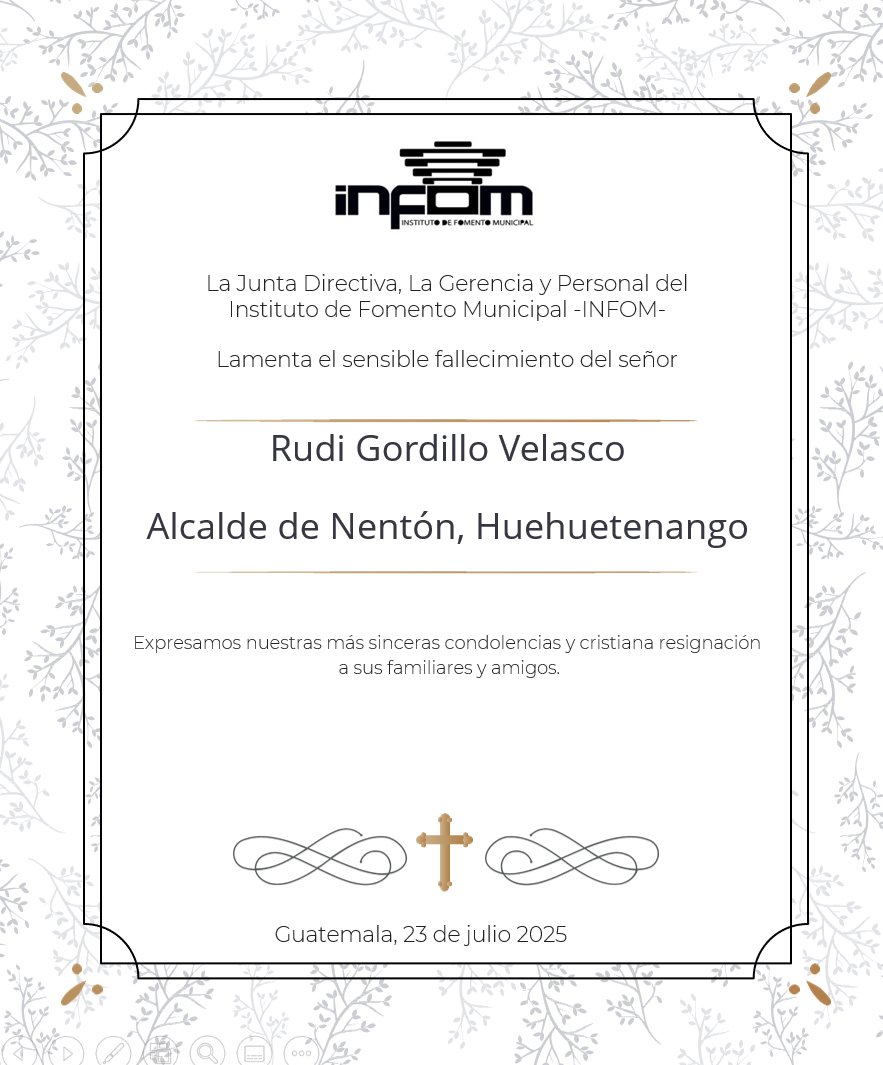 Con profundo dolor y respeto, expresamos nuestras condolencias por el fallecimiento del señor Rudy Gordillo Velasco, Alcalde Municipal de Nentón, Huehuetenango.